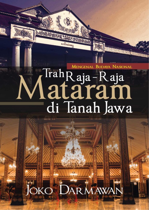Mengenal Budaya Nasional “Trah Raja-raja Mataram di Tanah Jawa”